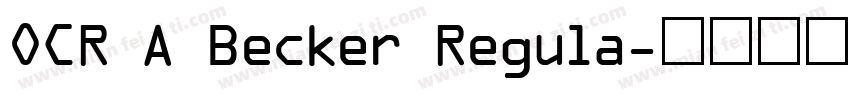 OCR A Becker Regula字体转换